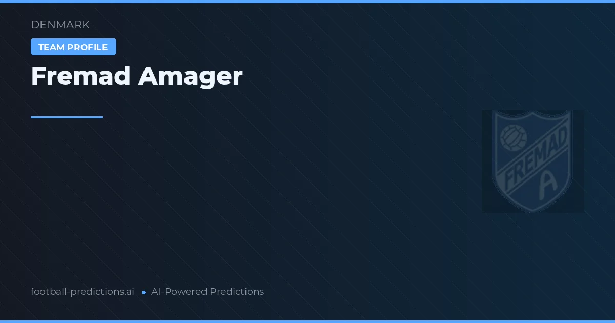 Fremad Amager Pronósticos y estadísticas