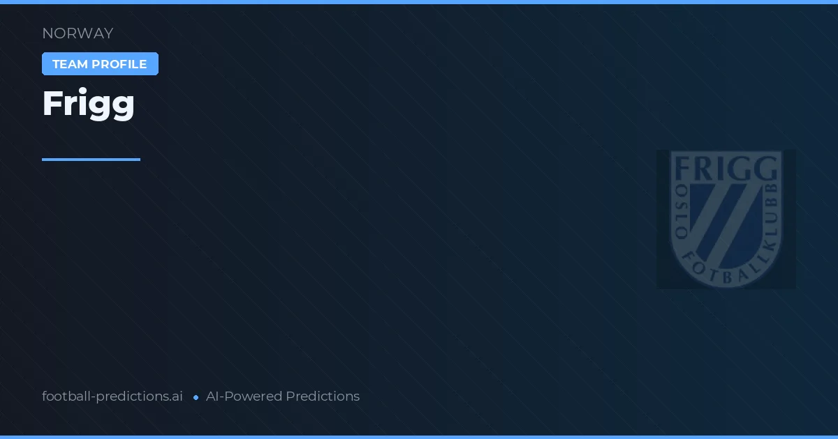 Frigg Pronósticos y estadísticas