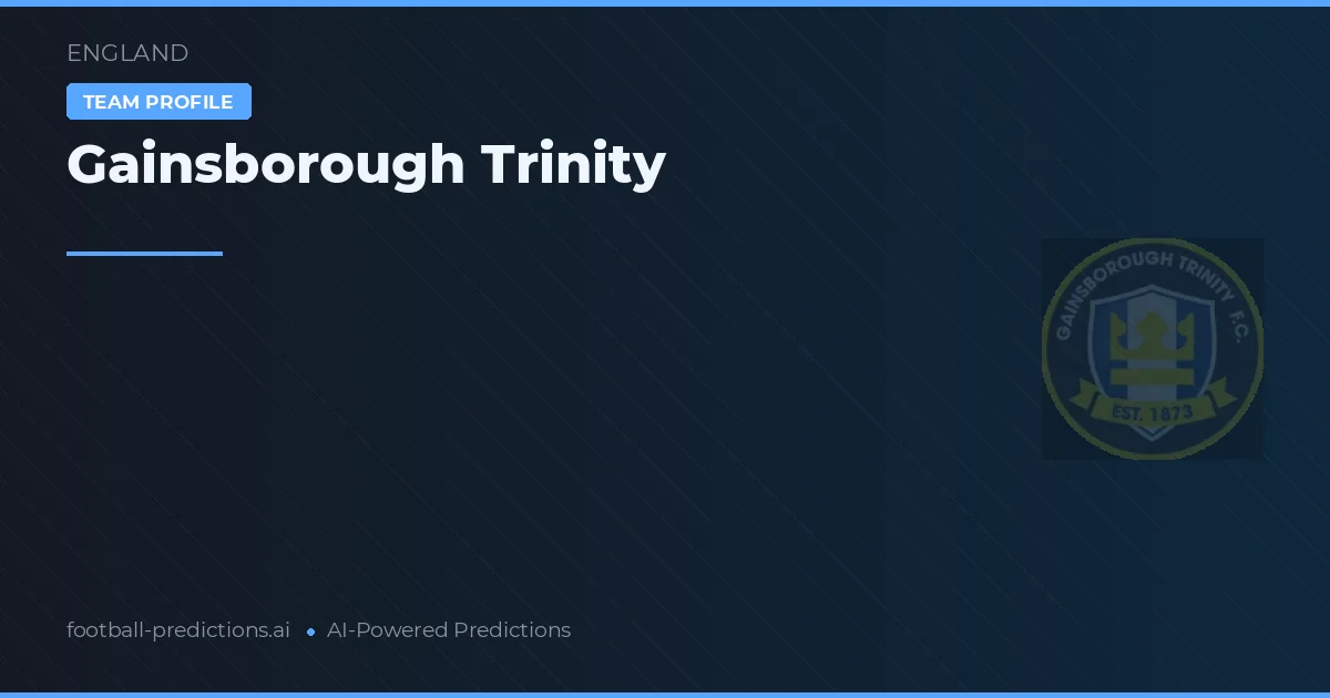 Gainsborough Trinity Pronósticos y estadísticas