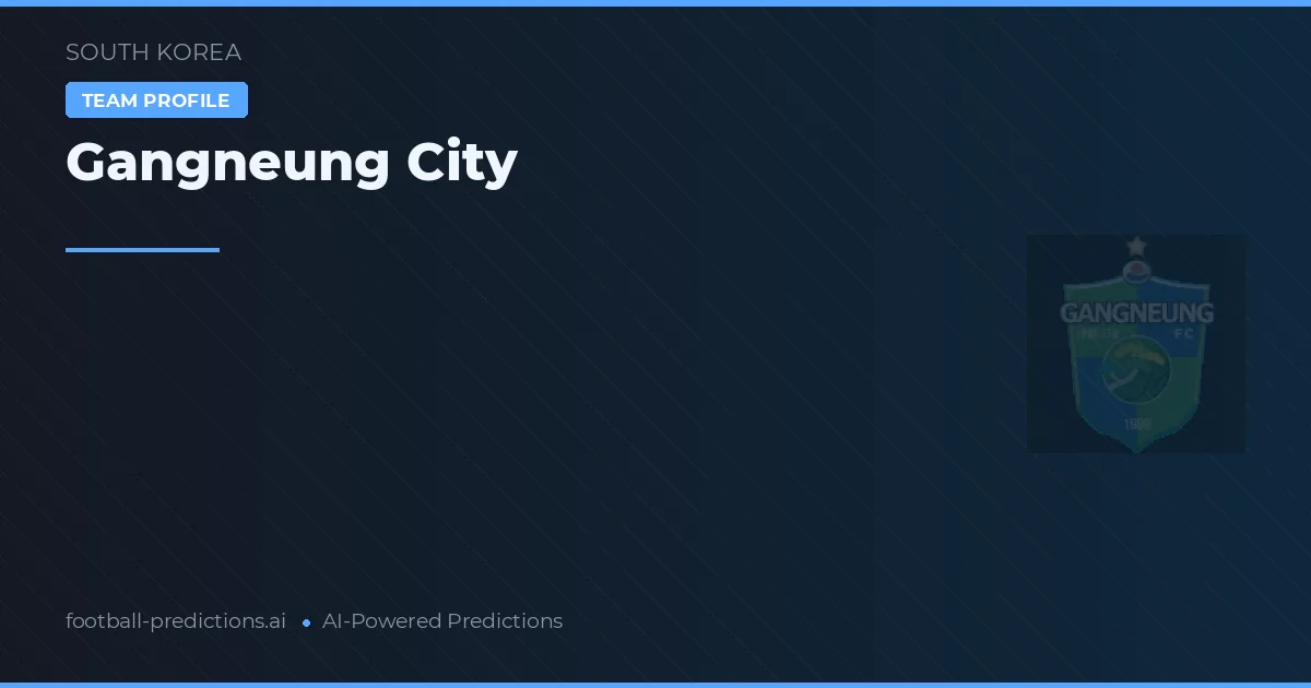 Ciudad de Gangneung Pronósticos y estadísticas