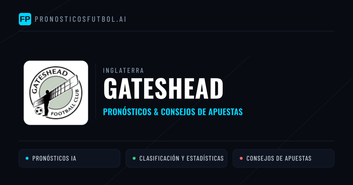 Gateshead Pronósticos y estadísticas
