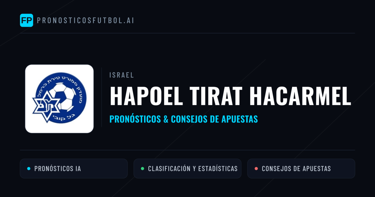 Hapoel Tirat HaCarmel Pronósticos y estadísticas
