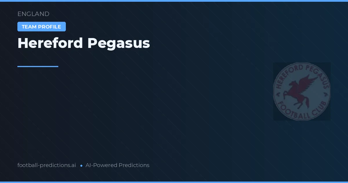 Hereford Pegasus Pronósticos y estadísticas