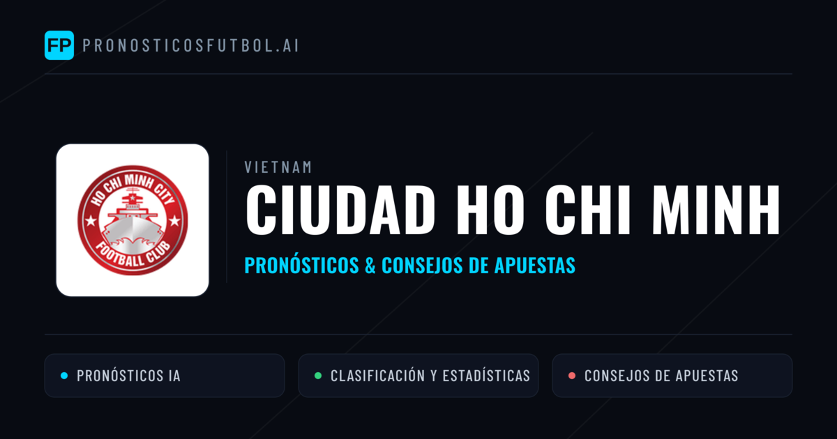 Ciudad Ho Chi Minh Pronósticos y estadísticas