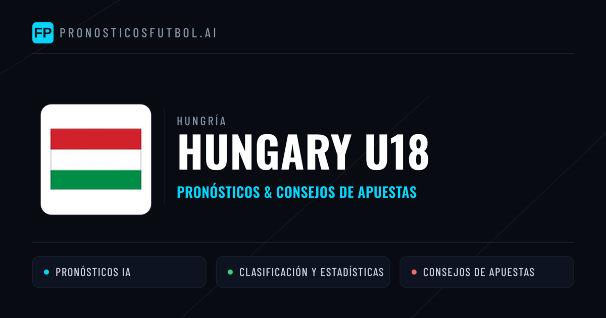 Hungary U18 Pronósticos y estadísticas