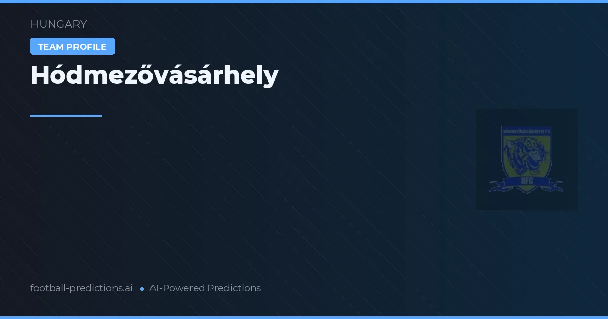 Hódmezővásárhely Pronósticos y estadísticas
