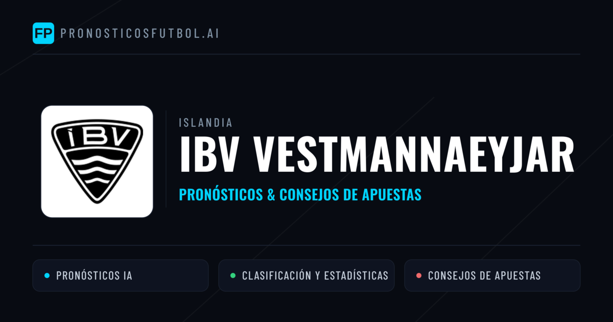 IBV Vestmannaeyjar Pronósticos y estadísticas