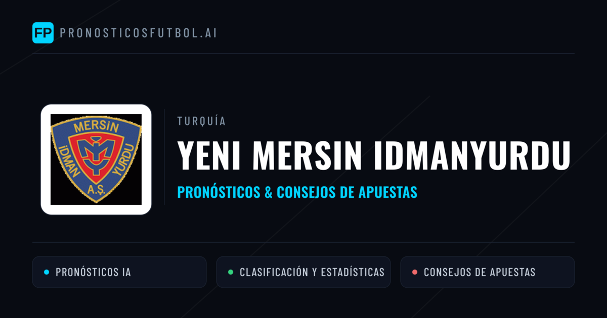 Yeni Mersin Idmanyurdu Pronósticos y estadísticas