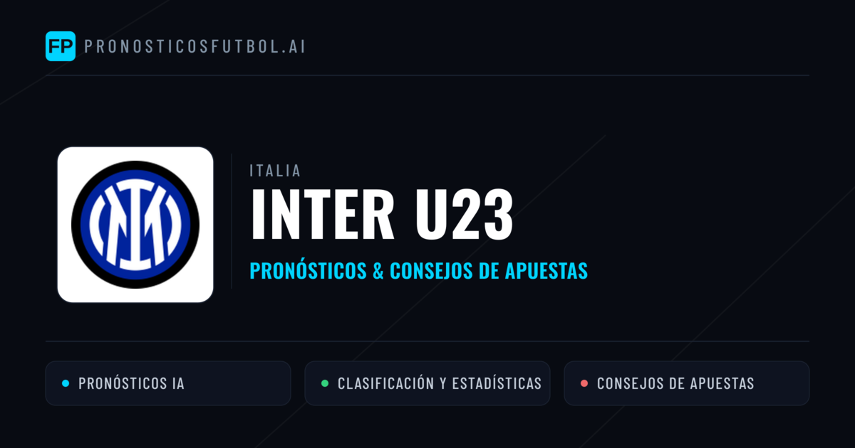 Inter U23 Pronósticos y estadísticas