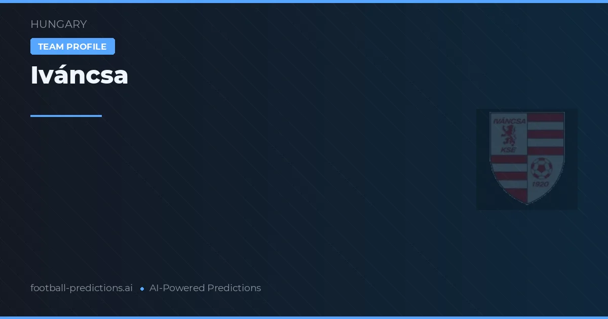 Iváncsa Pronósticos y estadísticas