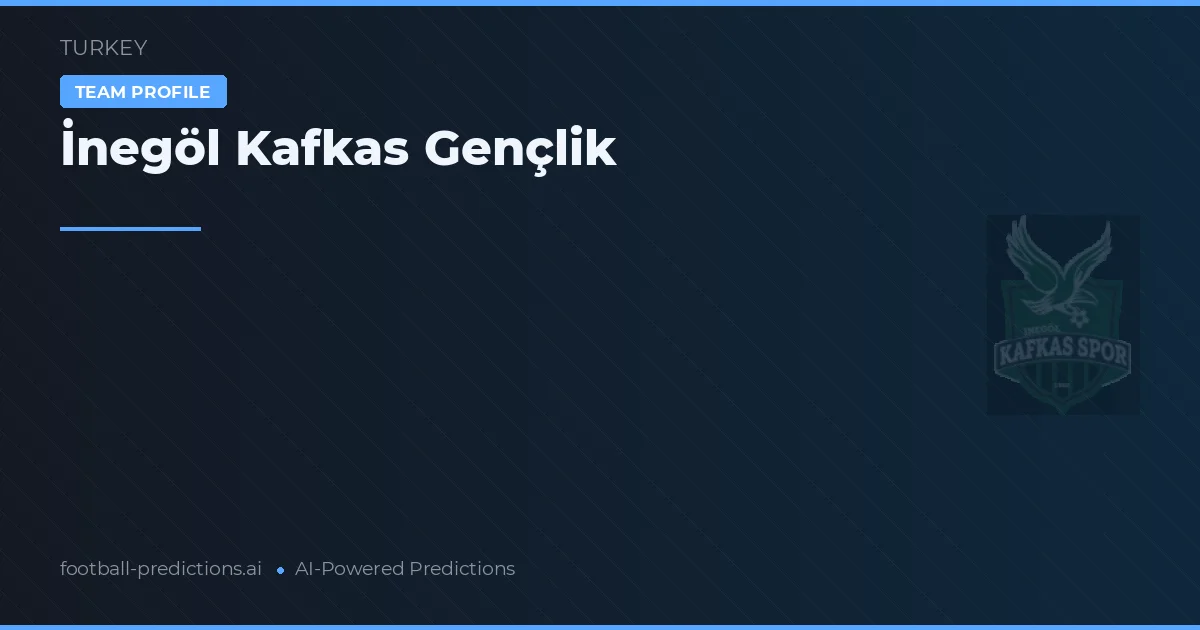 İnegöl Kafkas Gençlik Pronósticos y estadísticas