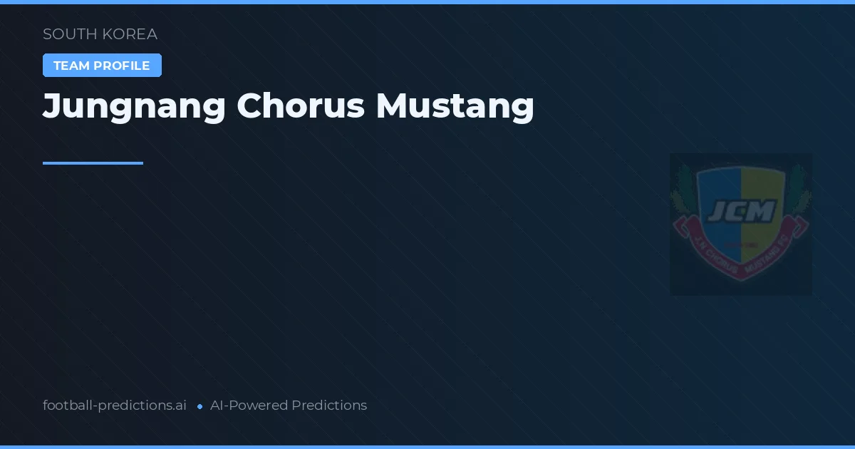 Jungnang Chorus Mustang Pronósticos y estadísticas