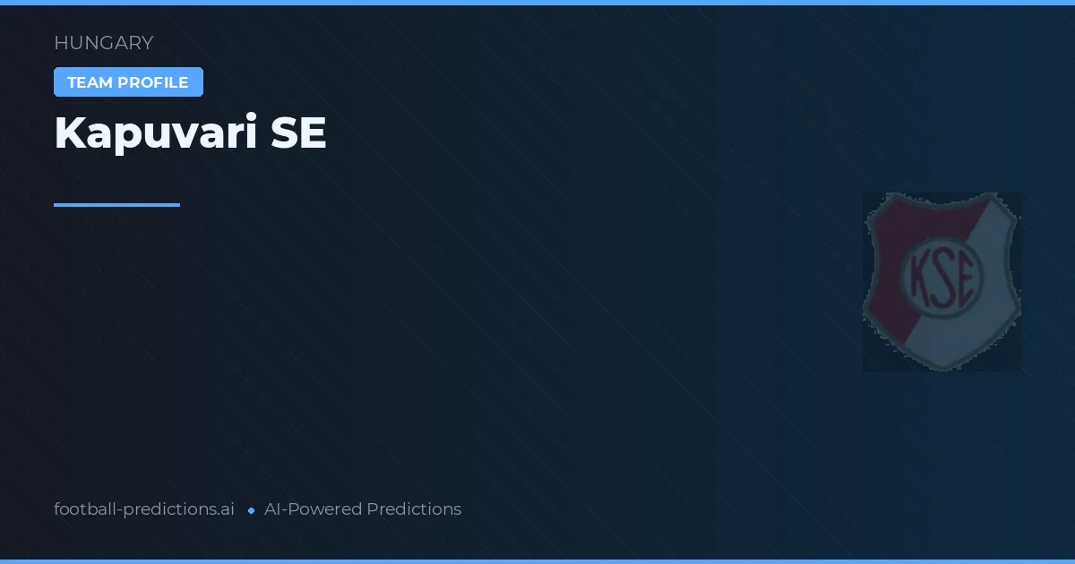 Kapuvari SE Pronósticos y estadísticas