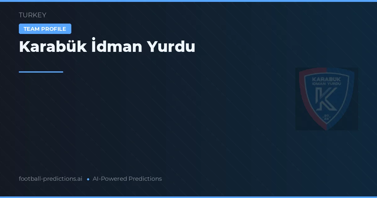 Karabük İdman Yurdu Pronósticos y estadísticas