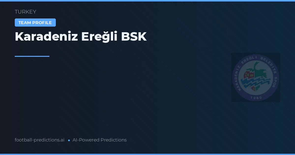 Karadeniz Ereğli BSK Pronósticos y estadísticas