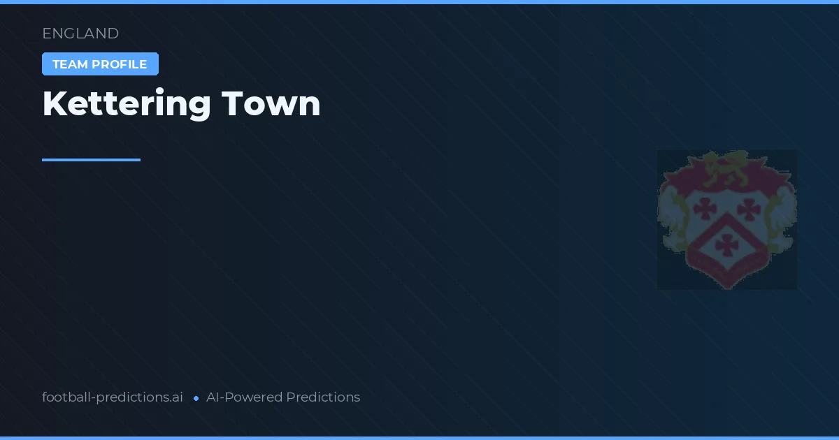 Kettering Town Pronósticos y estadísticas
