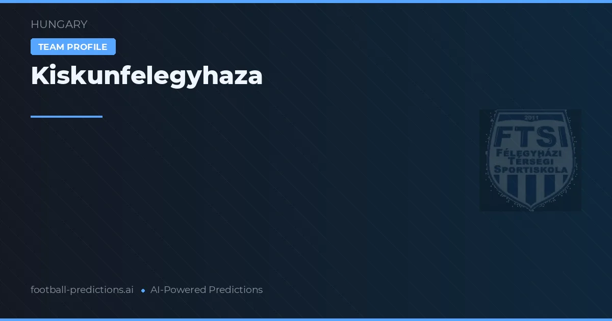 Kiskunfélegyháza Pronósticos y estadísticas
