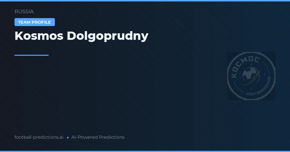 Kosmos Dolgoprudny Pronósticos y estadísticas