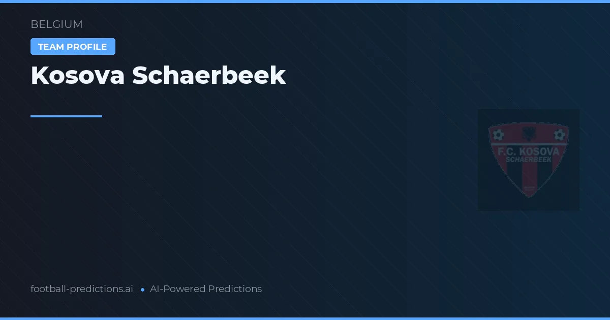 Kosova Schaerbeek Pronósticos y estadísticas