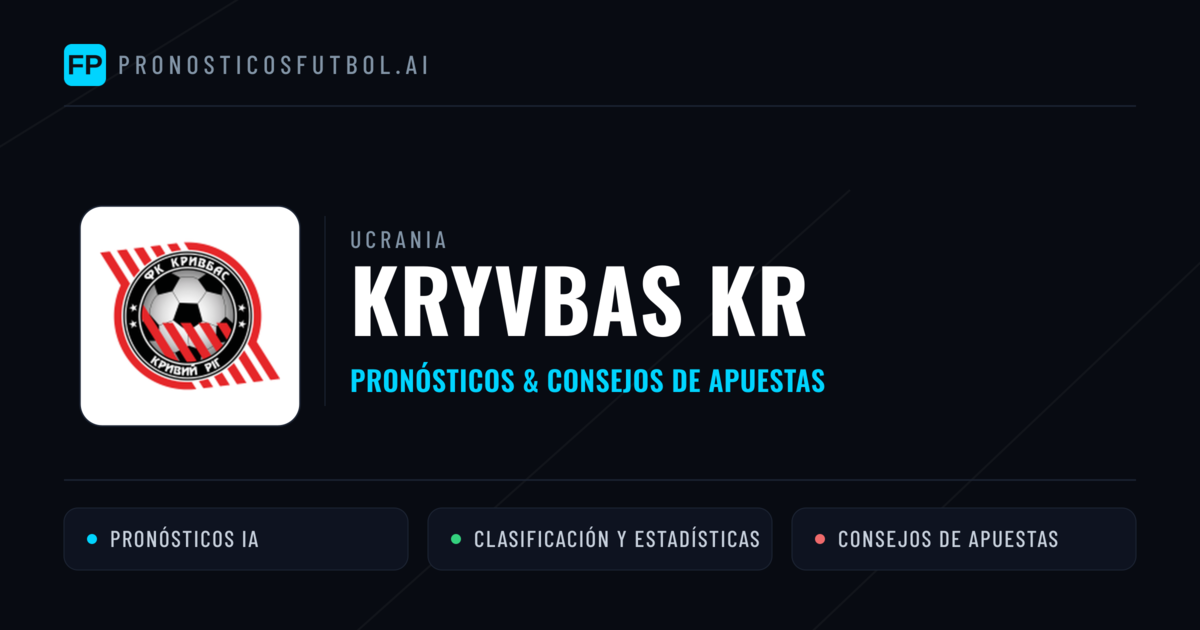 Kryvbas KR Pronósticos y estadísticas