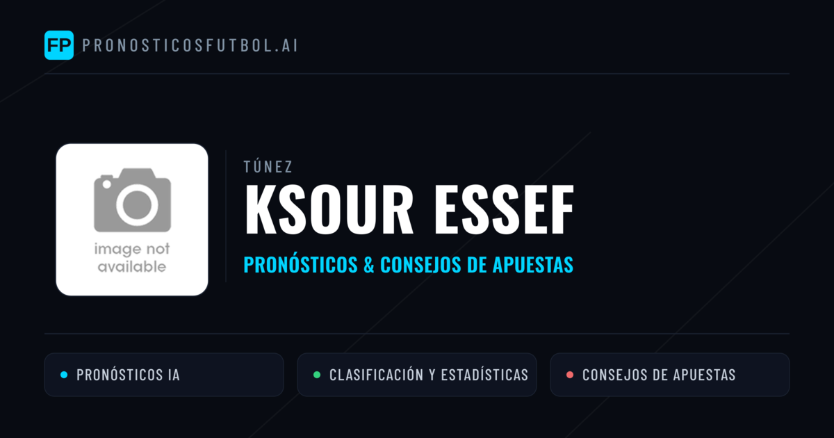 Ksour Essef Pronósticos y estadísticas
