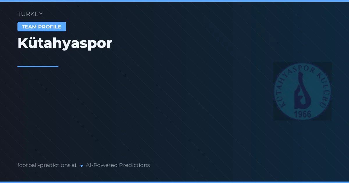 Kütahyaspor Pronósticos y estadísticas