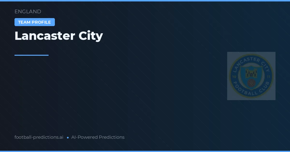 Lancaster City Pronósticos y estadísticas