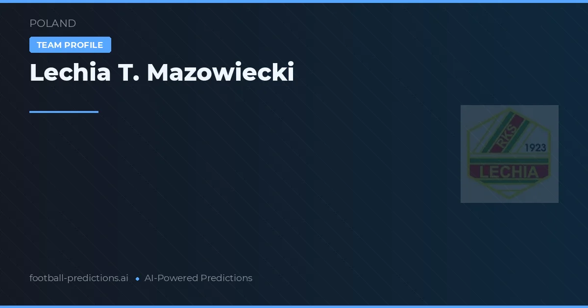 Lechia T. Mazowiecki Pronósticos y estadísticas