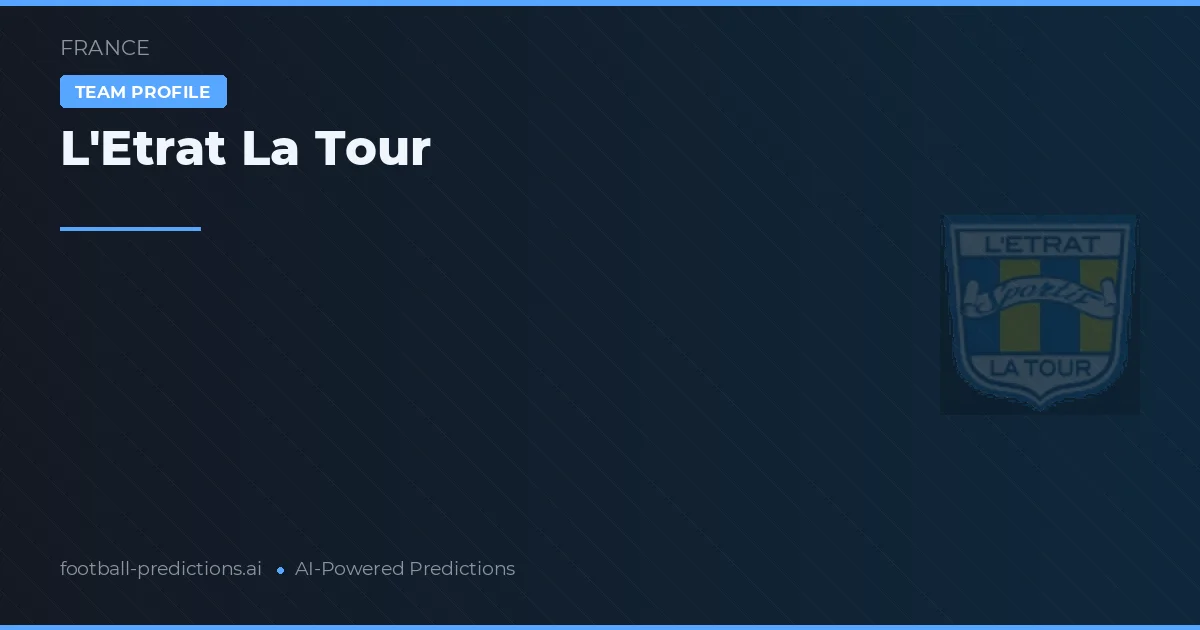 L'Etrat La Tour Pronósticos y estadísticas