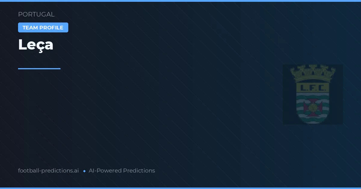 Leça Pronósticos y estadísticas