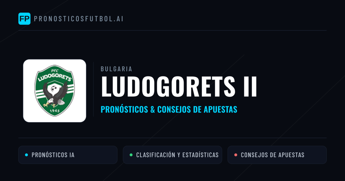 Ludogorets II Pronósticos y estadísticas