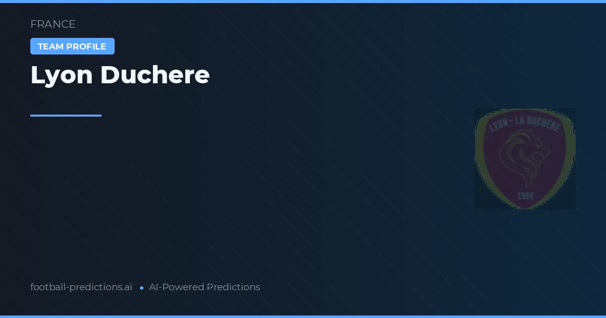Lyon Duchère Pronósticos y estadísticas