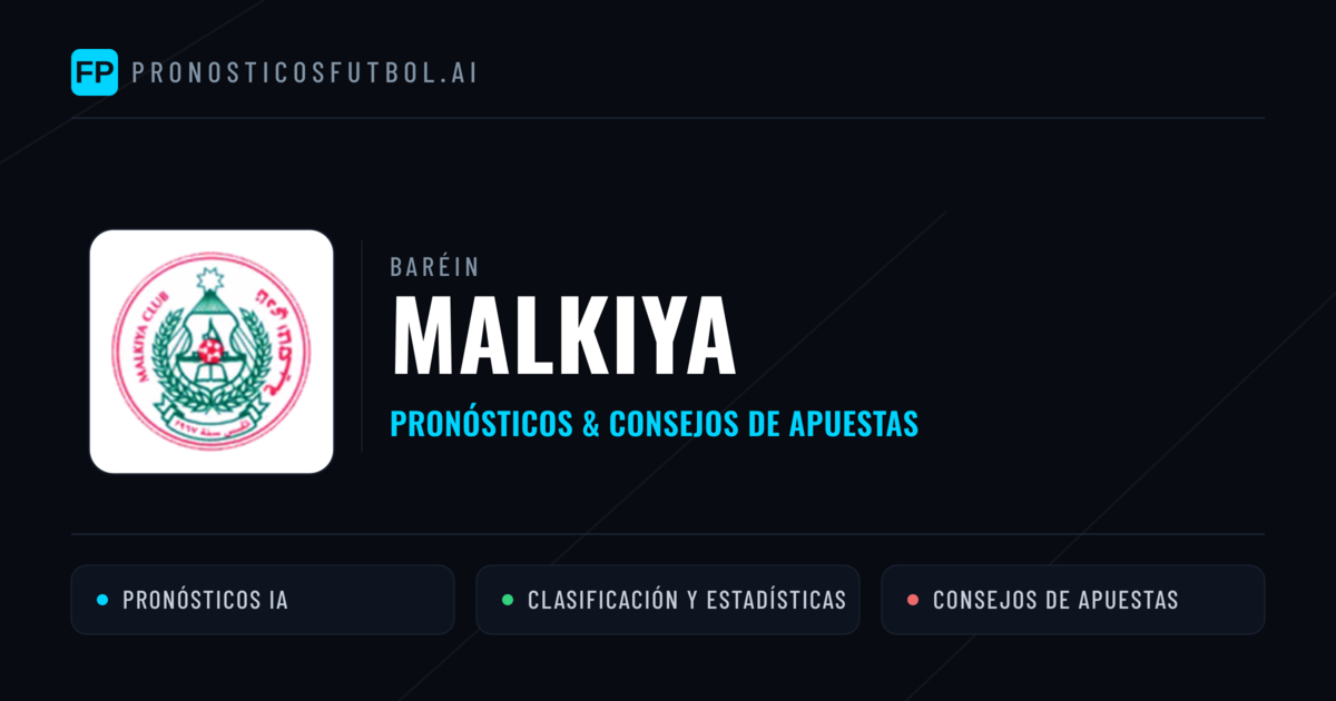Malkiya Pronósticos y estadísticas