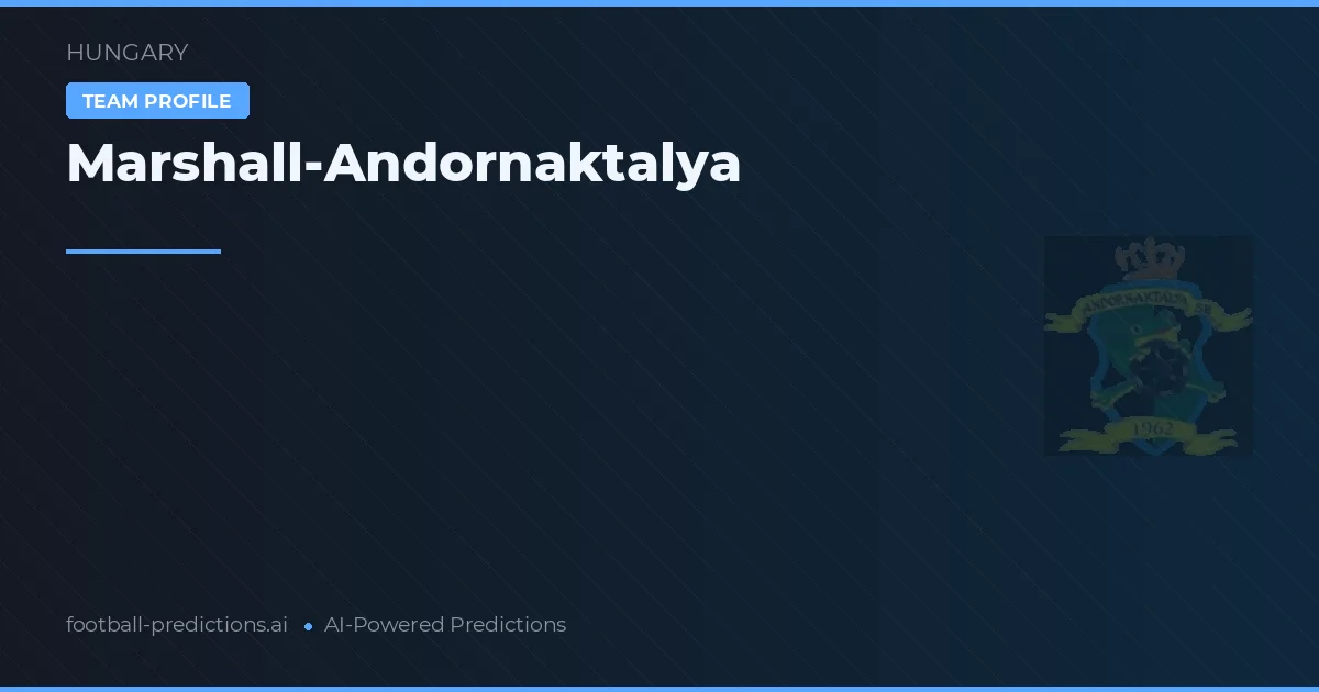 Marshall-Andornaktalya Pronósticos y estadísticas