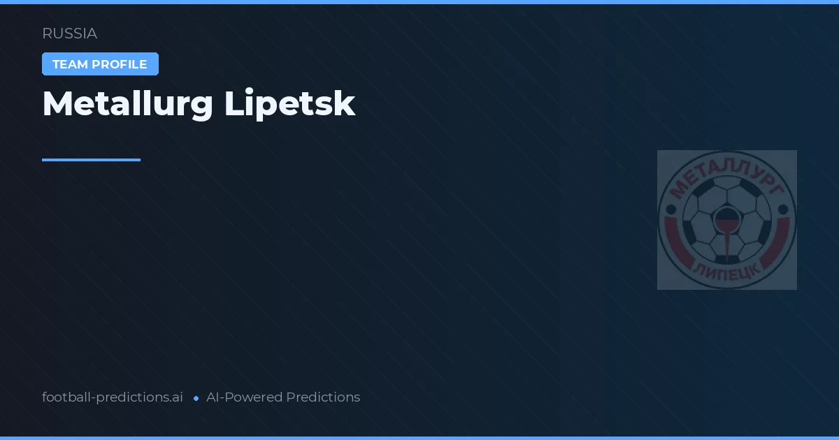 Metallurg Lipetsk Pronósticos y estadísticas