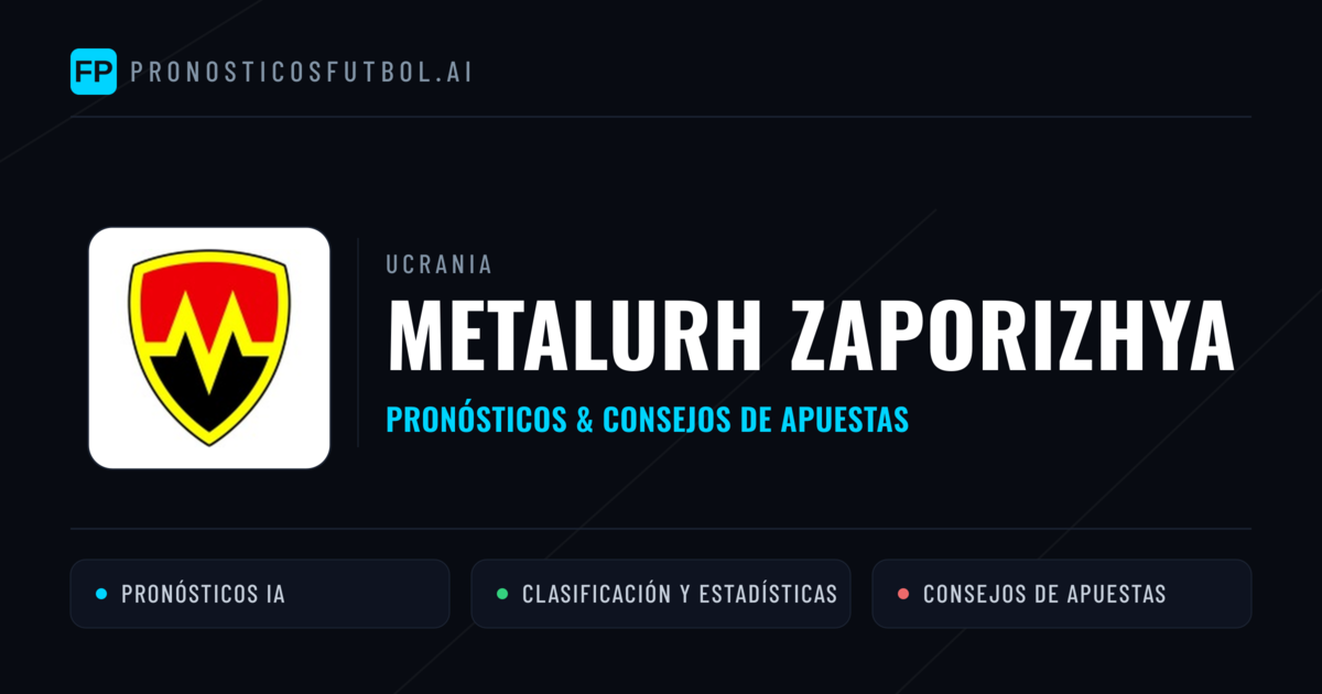 Metalurh Zaporizhya Pronósticos y estadísticas