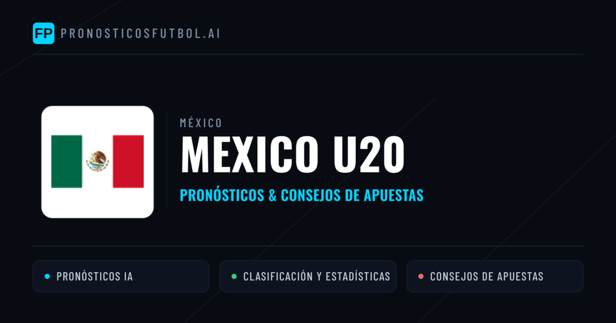 Mexico U20 Pronósticos y estadísticas