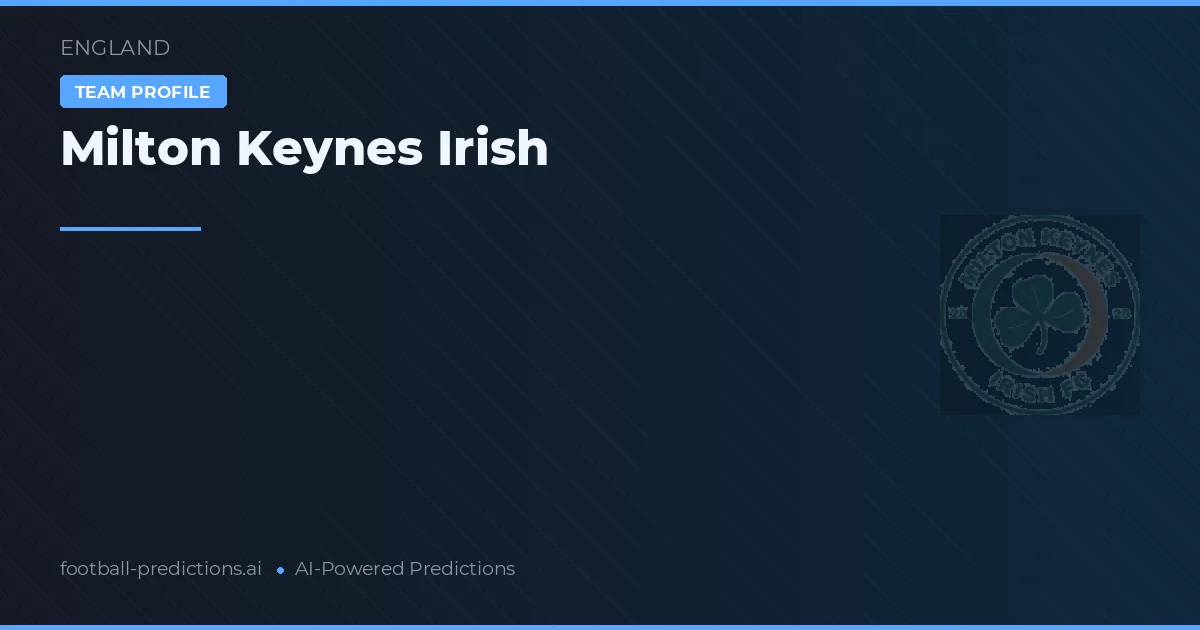Milton Keynes Irish Pronósticos y estadísticas