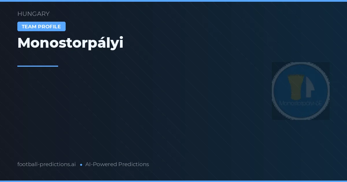 Monostorpályi Pronósticos y estadísticas