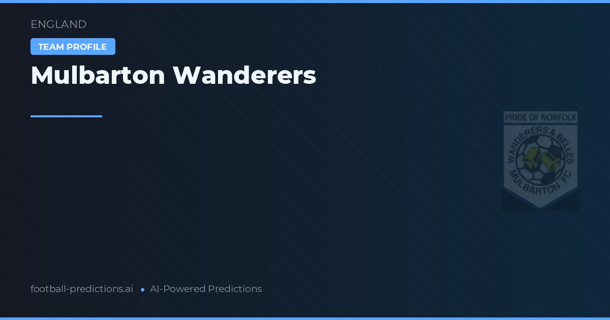 Mulbarton Wanderers Pronósticos y estadísticas