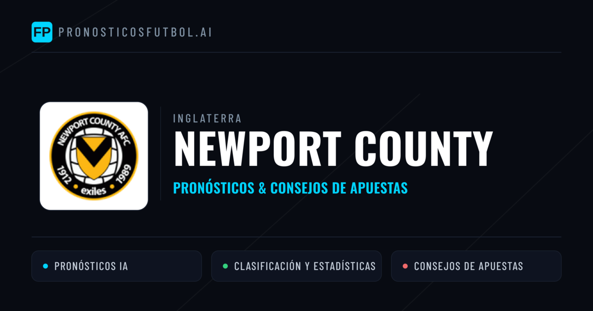 Newport County Pronósticos y estadísticas