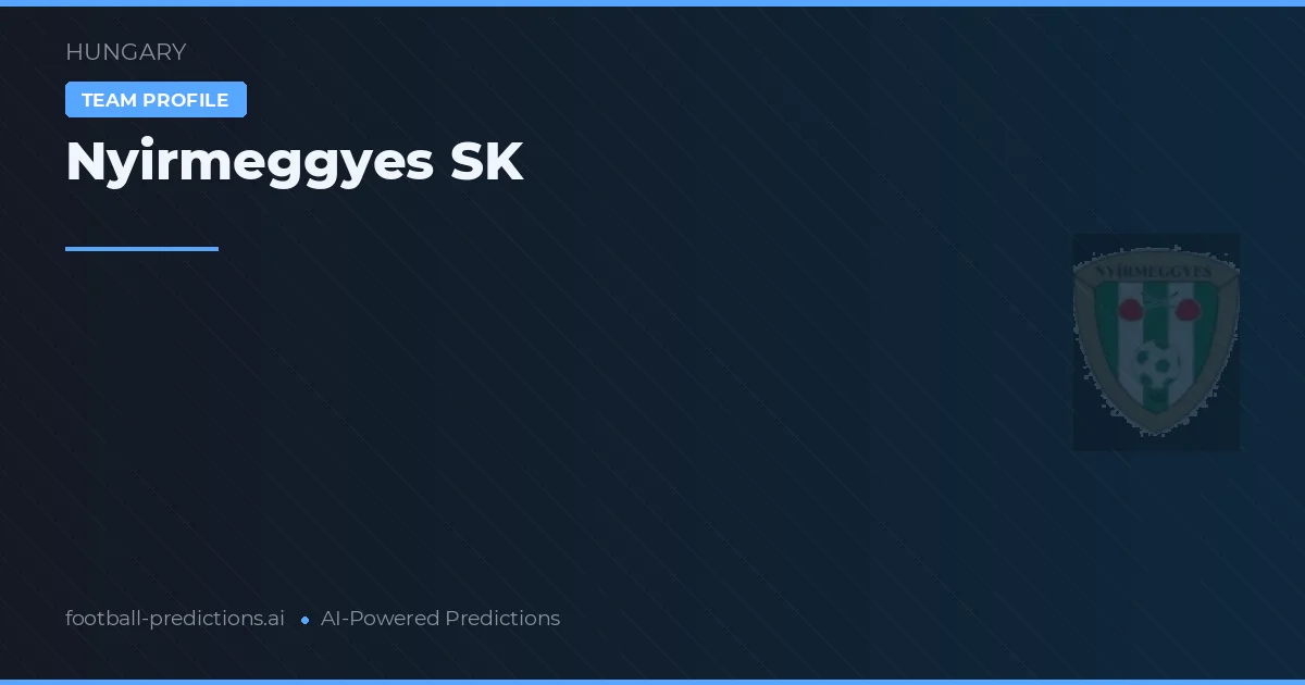 Nyírmégye SK Pronósticos y estadísticas