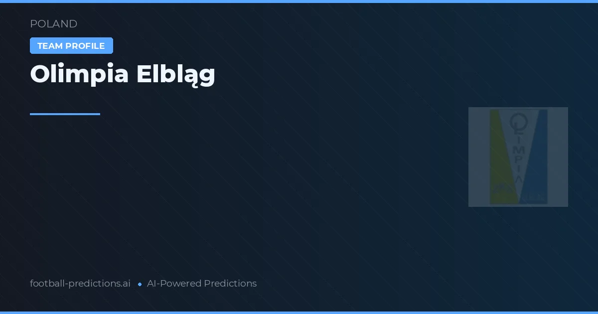 Olimpia Elbląg Pronósticos y estadísticas