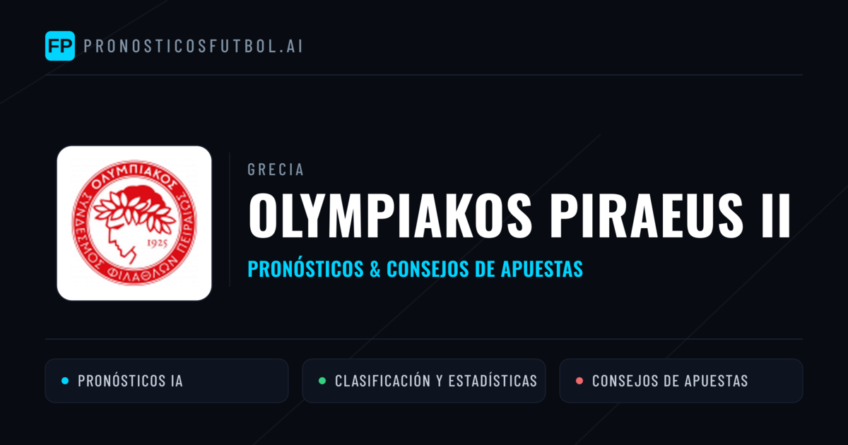 Olympiakos Piraeus II Pronósticos y estadísticas