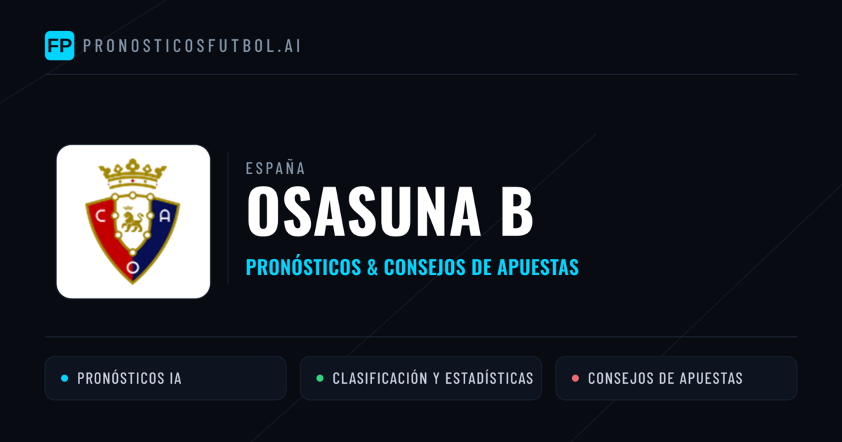 Osasuna B Pronósticos y estadísticas