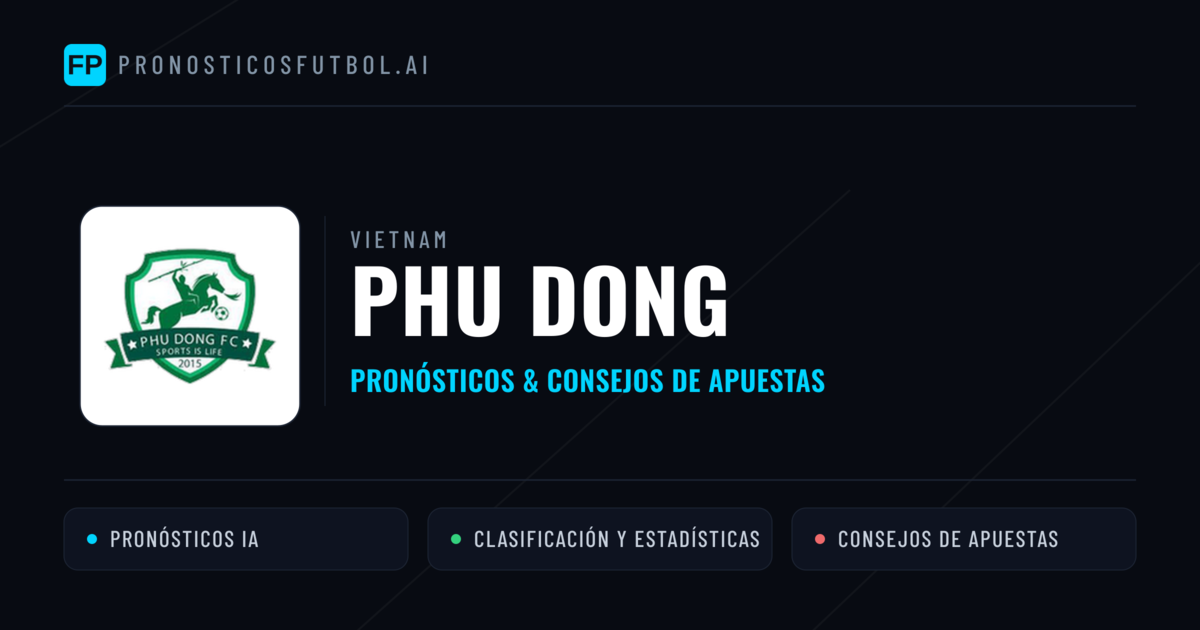 Phu Dong Pronósticos y estadísticas