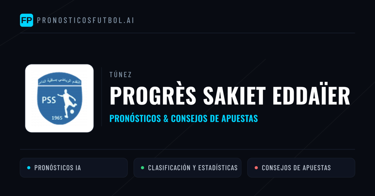 Progrès Sakiet Eddaïer Pronósticos y estadísticas
