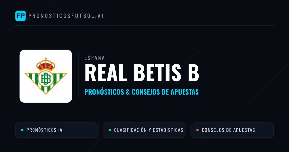 Real Betis B Pronósticos y estadísticas
