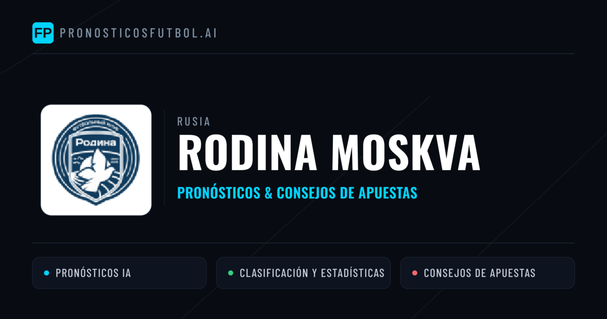 Rodina Moskva Pronósticos y estadísticas