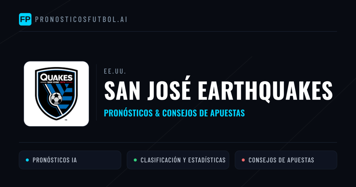San José Earthquakes Pronósticos y estadísticas